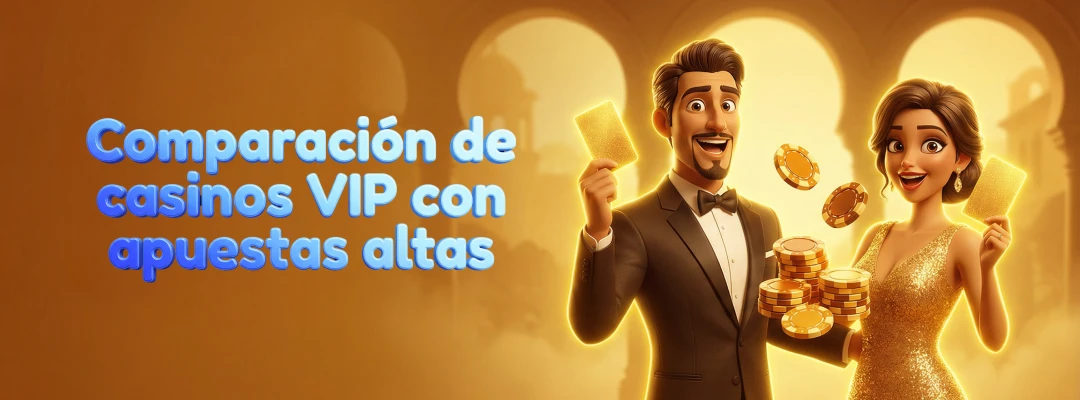 Comparación de casinos VIP con apuestas altas