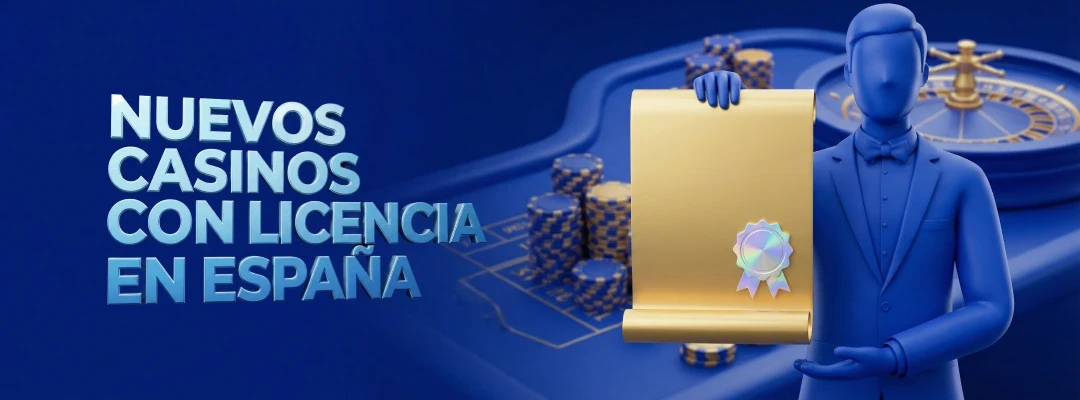 Nuevos casinos con licencia en España